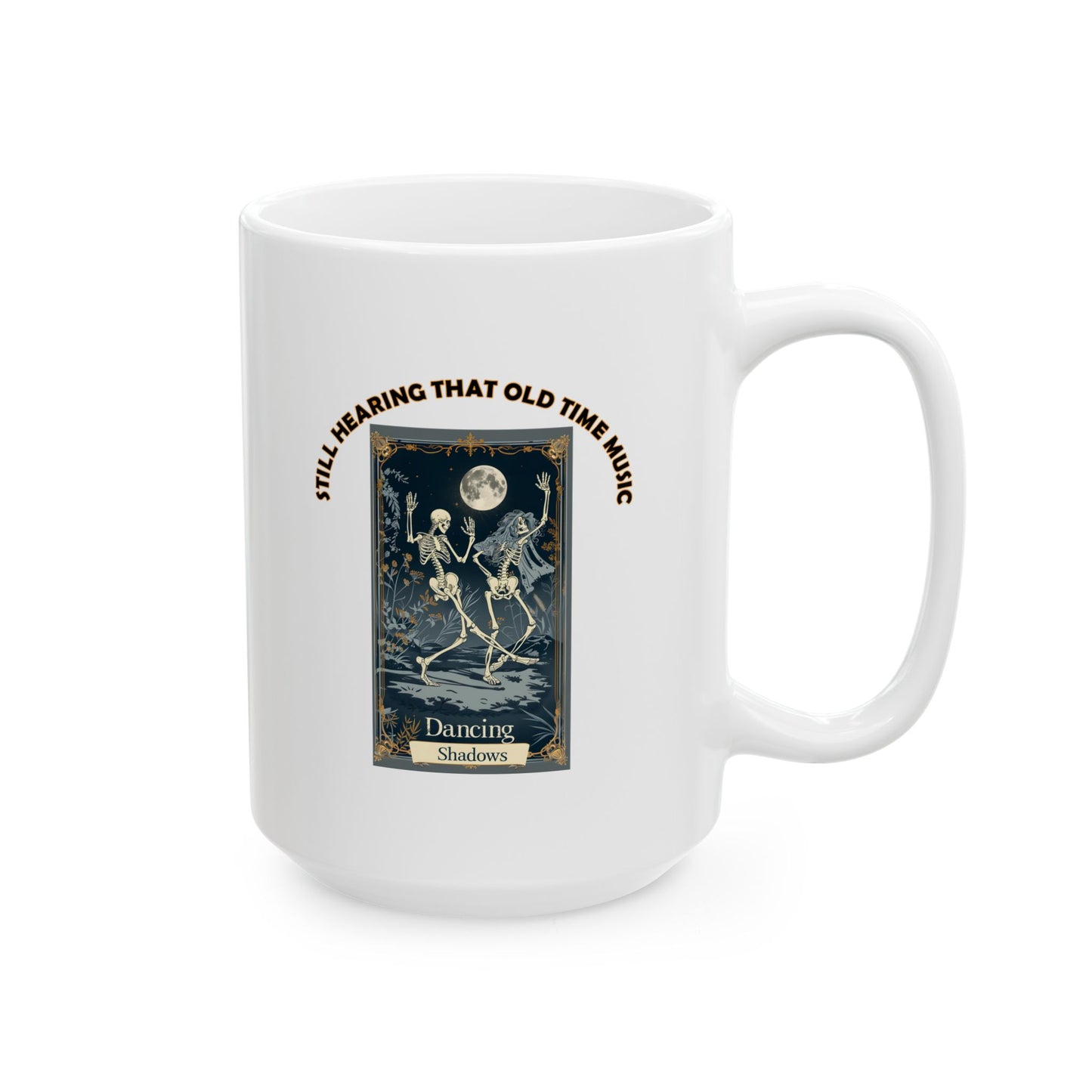Still Hearing That Old Time Music by Lynn Salem Creates - Ceramic Mug, (11oz, 15oz)