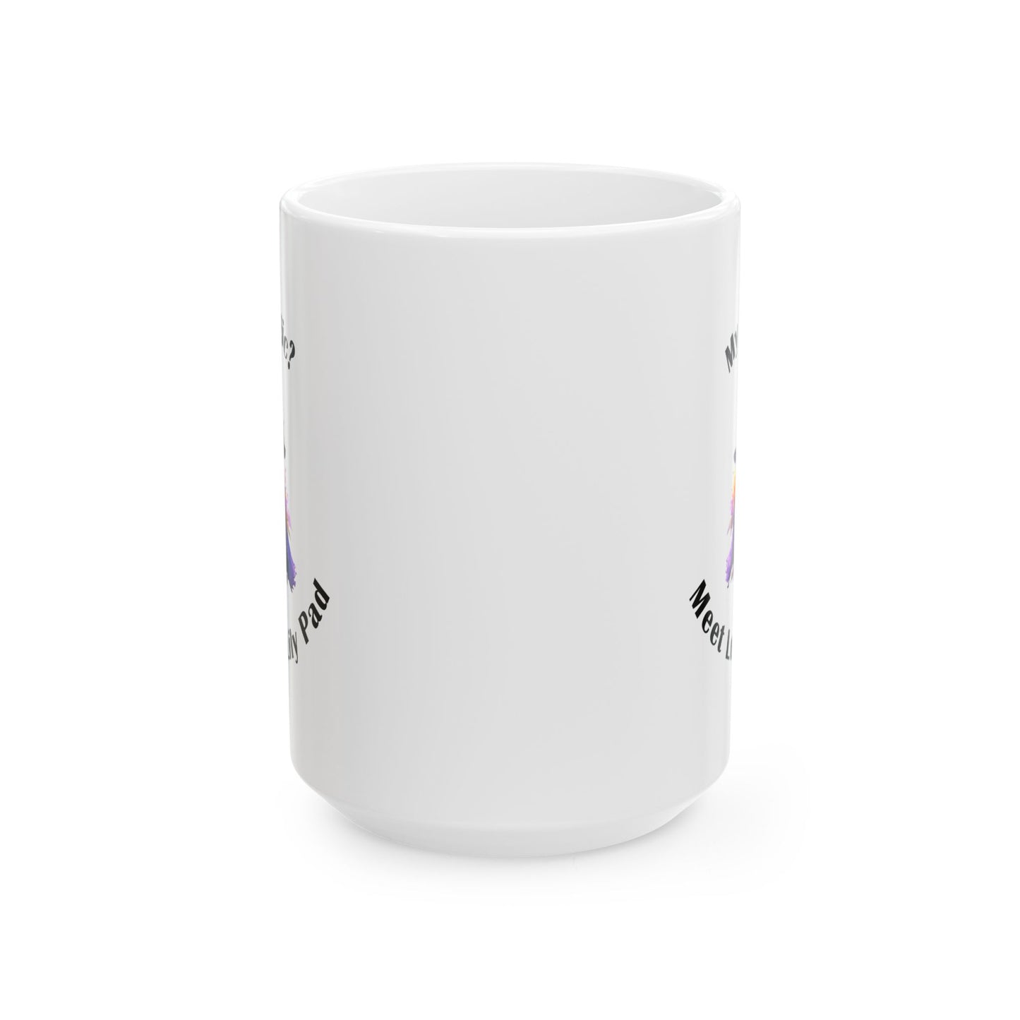 Ceramic Mug, (15oz) - Meet Lord Lily Pad by Lynn Salem Creates