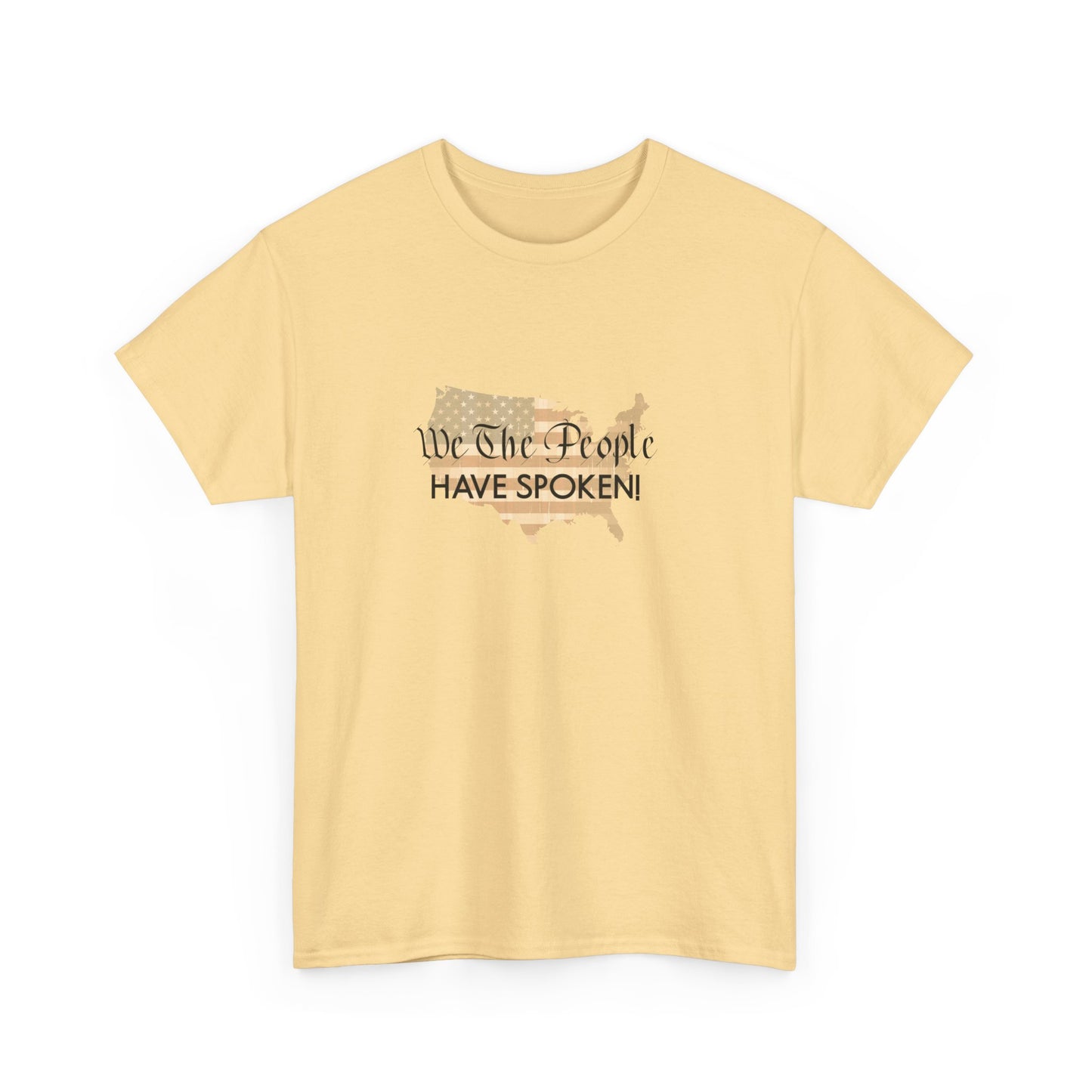 T-Shirt (Unisex) - We The People Have Spoken! by Lynn Salem Creates