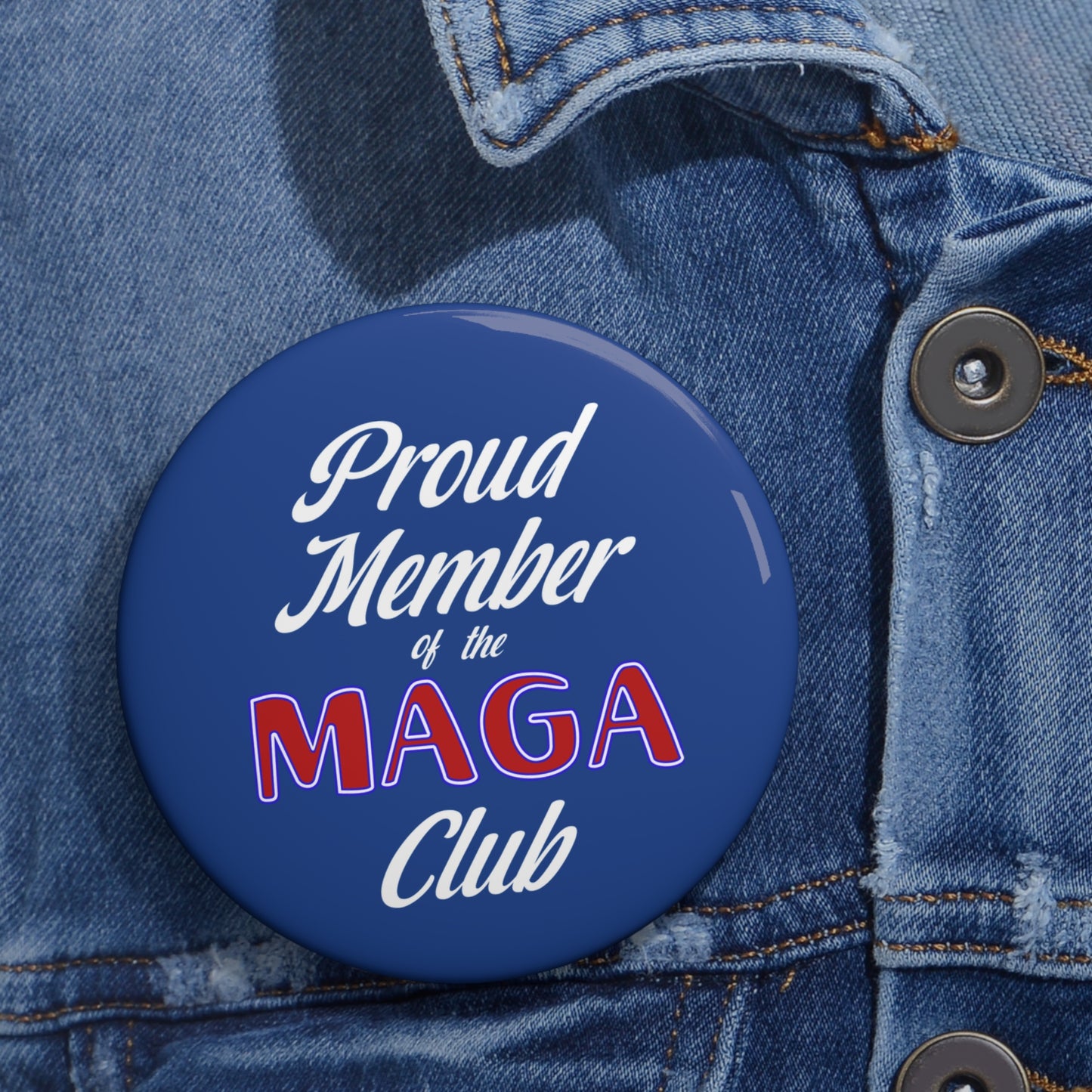 Custom Pin Button - Proud Member of the MAGA Club