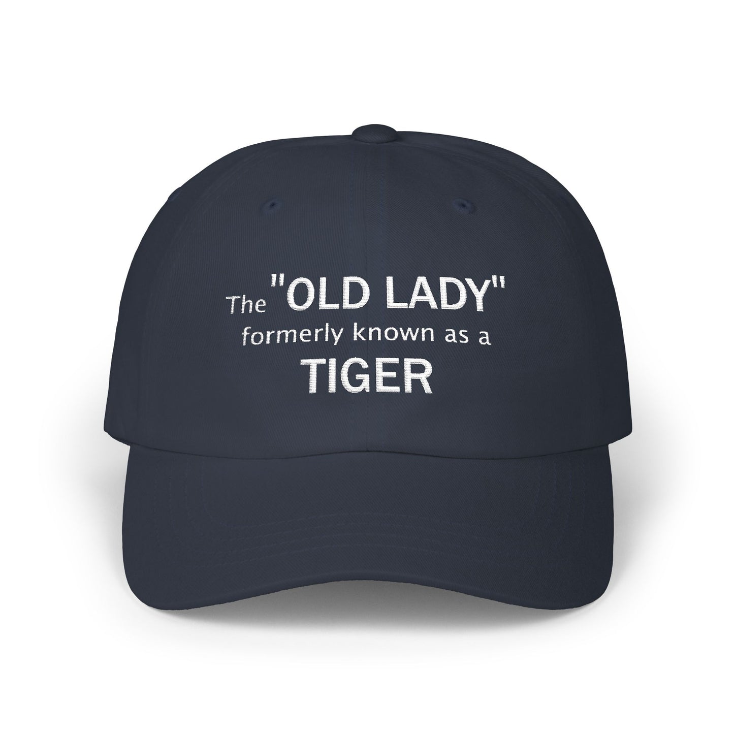 Embroidered Classic Dad Cap - The "Old Lady" formerly known as a Tiger -white font - designed by Lynn Salem Creates