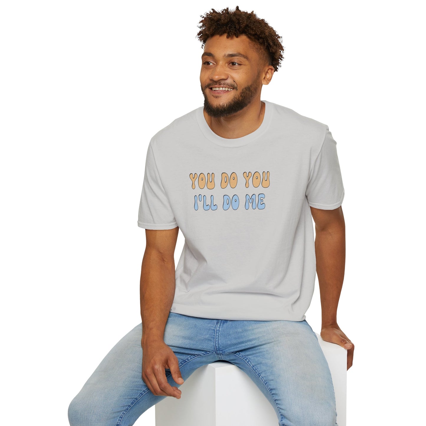 T-Shirt - Unisex Softstyle - You Do You