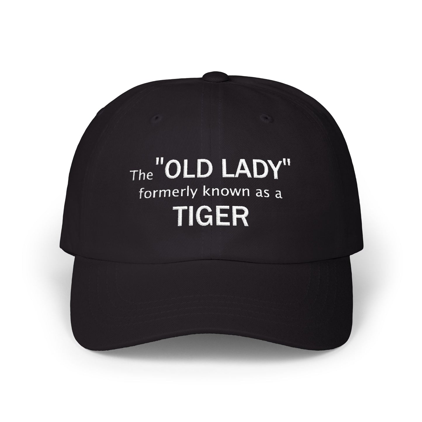 Embroidered Classic Dad Cap - The "Old Lady" formerly known as a Tiger -white font - designed by Lynn Salem Creates