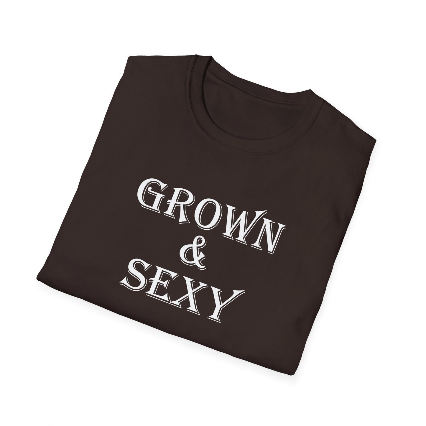 T-Shirt - Unisex Softstyle - Grown & Sexy