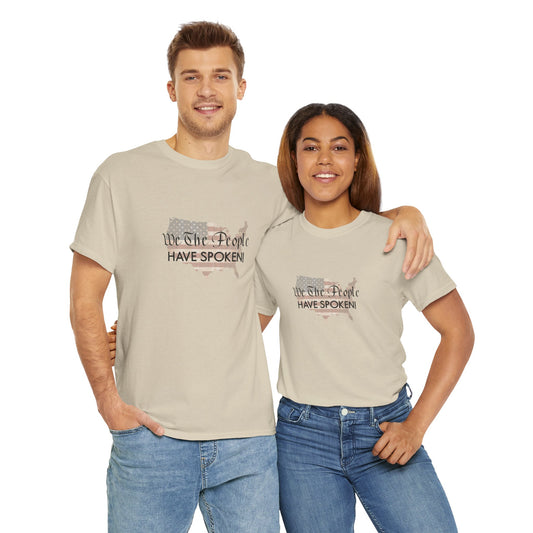 T-Shirt (Unisex) - We The People Have Spoken! by Lynn Salem Creates
