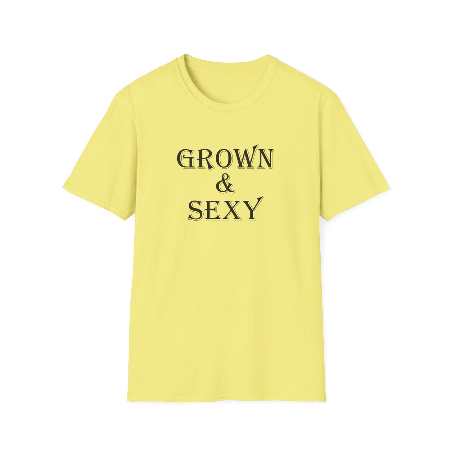 T-Shirt - Unisex Softstyle - Grown and Sexy