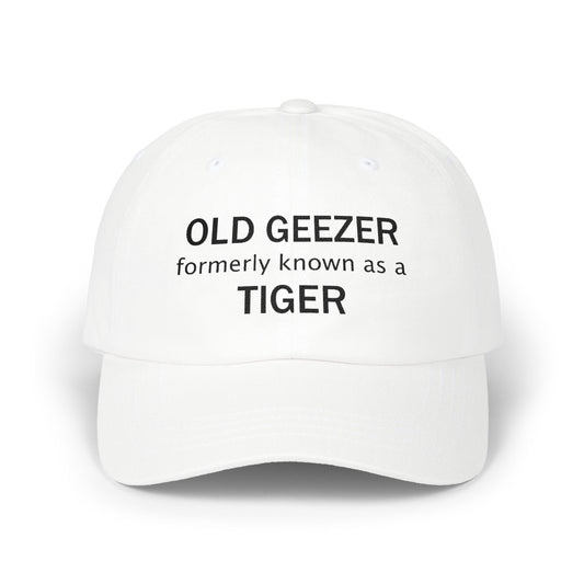Embroidered Classic Dad Cap - Old Geezer formerly known as a Tiger designed by Lynn Salem Creates