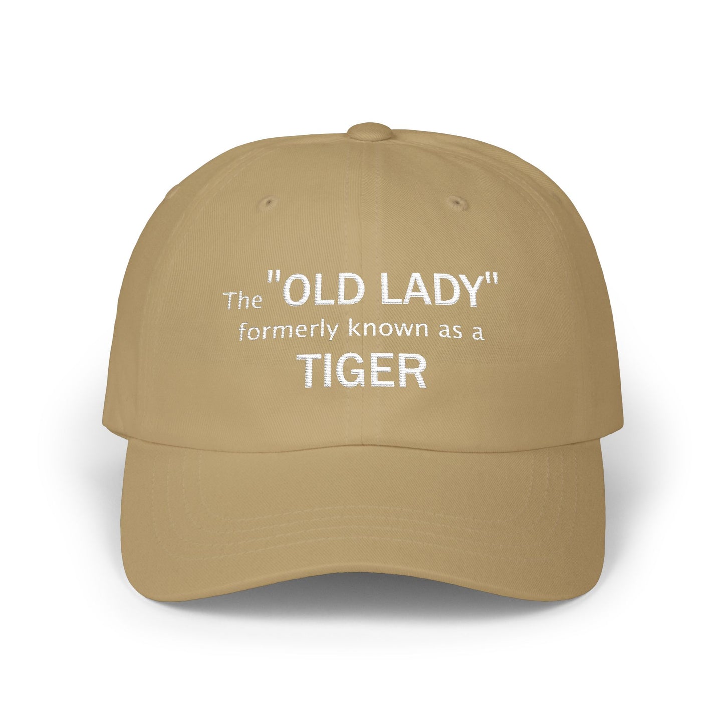 Embroidered Classic Dad Cap - The "Old Lady" formerly known as a Tiger -white font - designed by Lynn Salem Creates