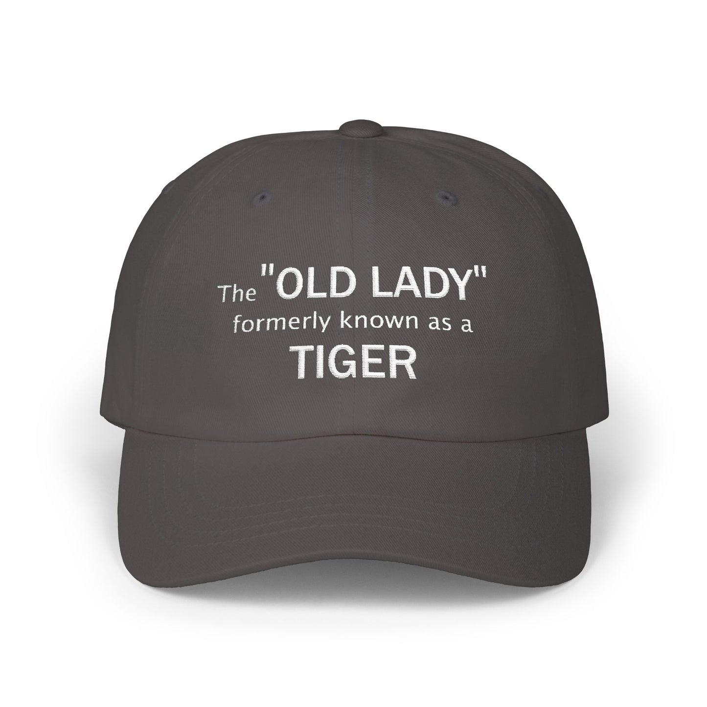 Embroidered Classic Dad Cap - The "Old Lady" formerly known as a Tiger -white font - designed by Lynn Salem Creates