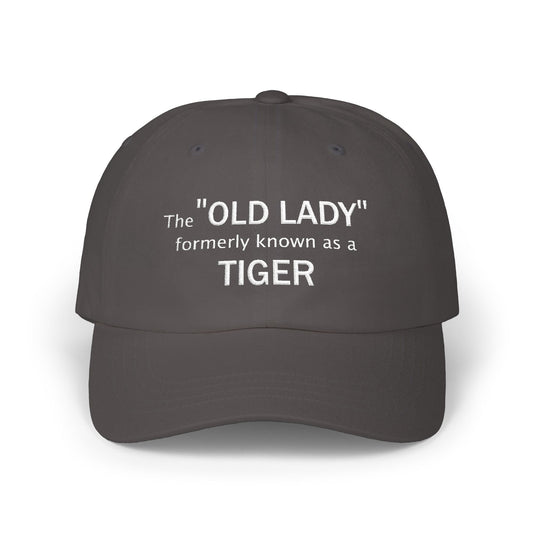 Embroidered Classic Dad Cap - The "Old Lady" formerly known as a Tiger  designed by Lynn Salem Creates