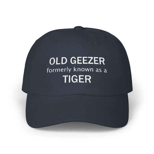 Embroidered Classic Dad Cap - Old Geezer formerly known as a Tiger designed  by Lynn Salem Creates