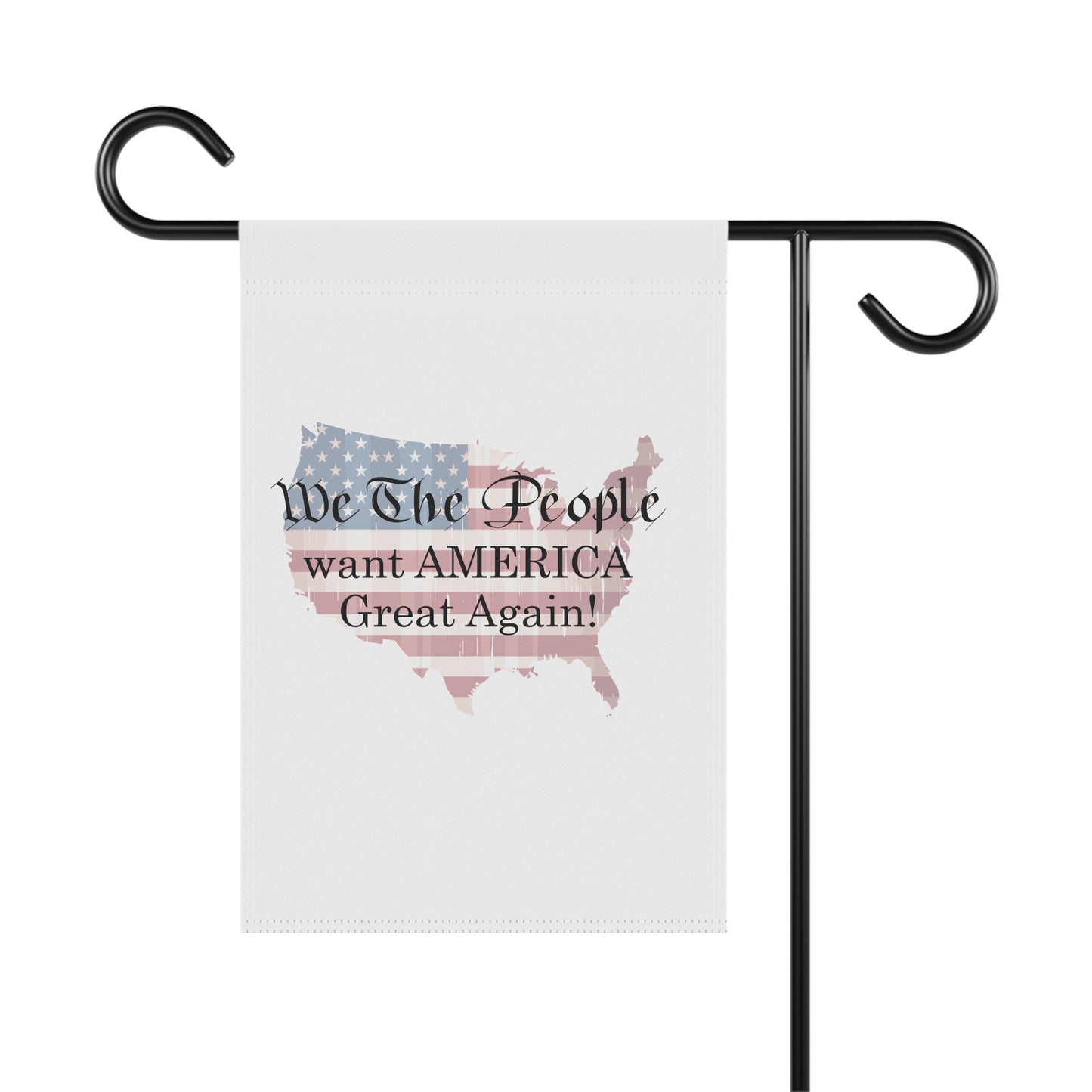 Garden & House Flags - We The People want America Great Again by Lynn Salem Creates