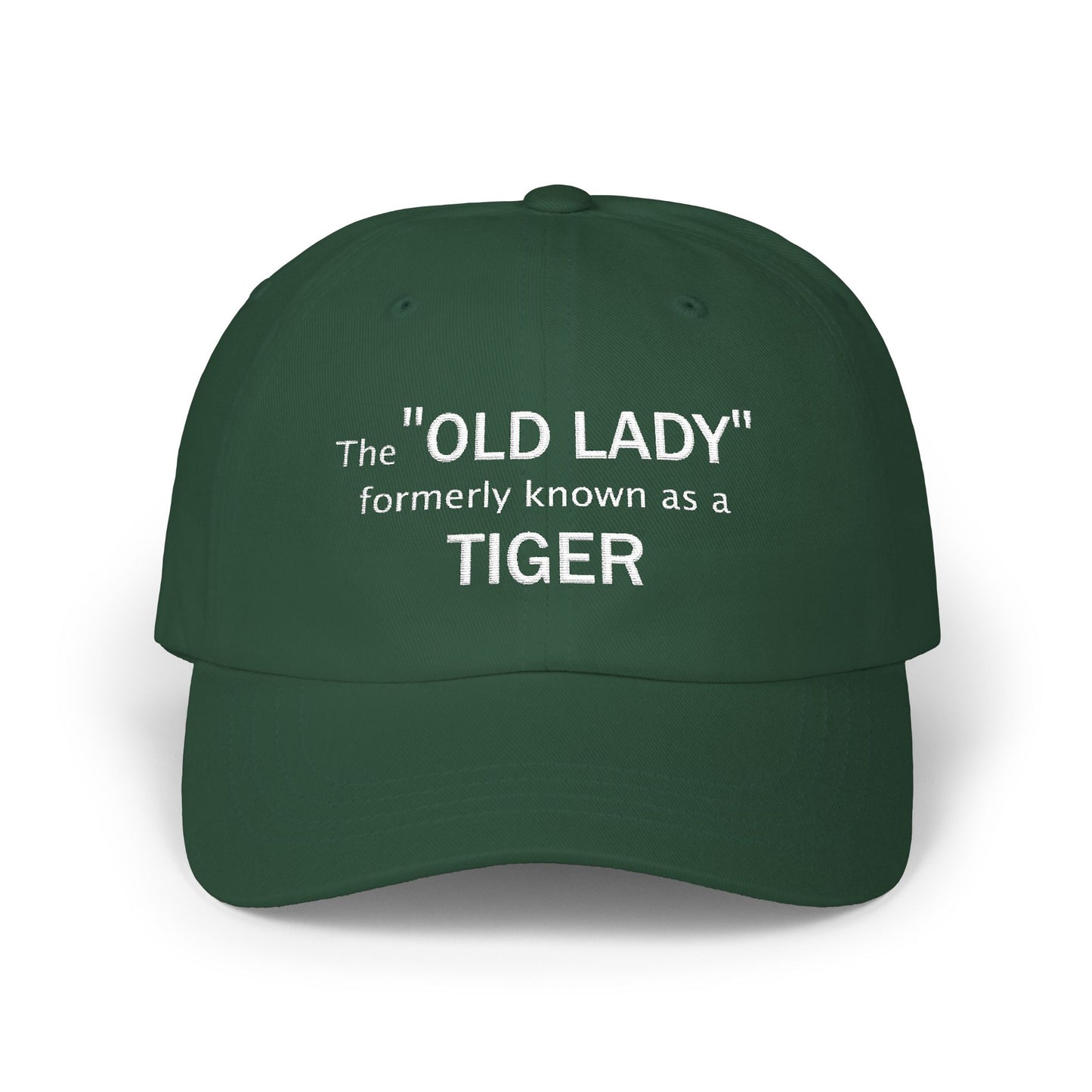 Embroidered Classic Dad Cap - The "Old Lady" formerly known as a Tiger -white font - designed by Lynn Salem Creates