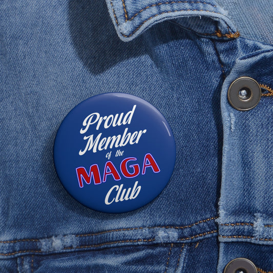 Custom Pin Button - Proud Member of the MAGA Club