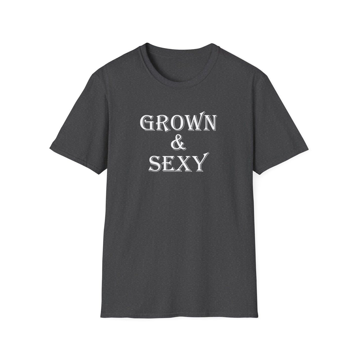 T-Shirt - Unisex Softstyle - Grown & Sexy