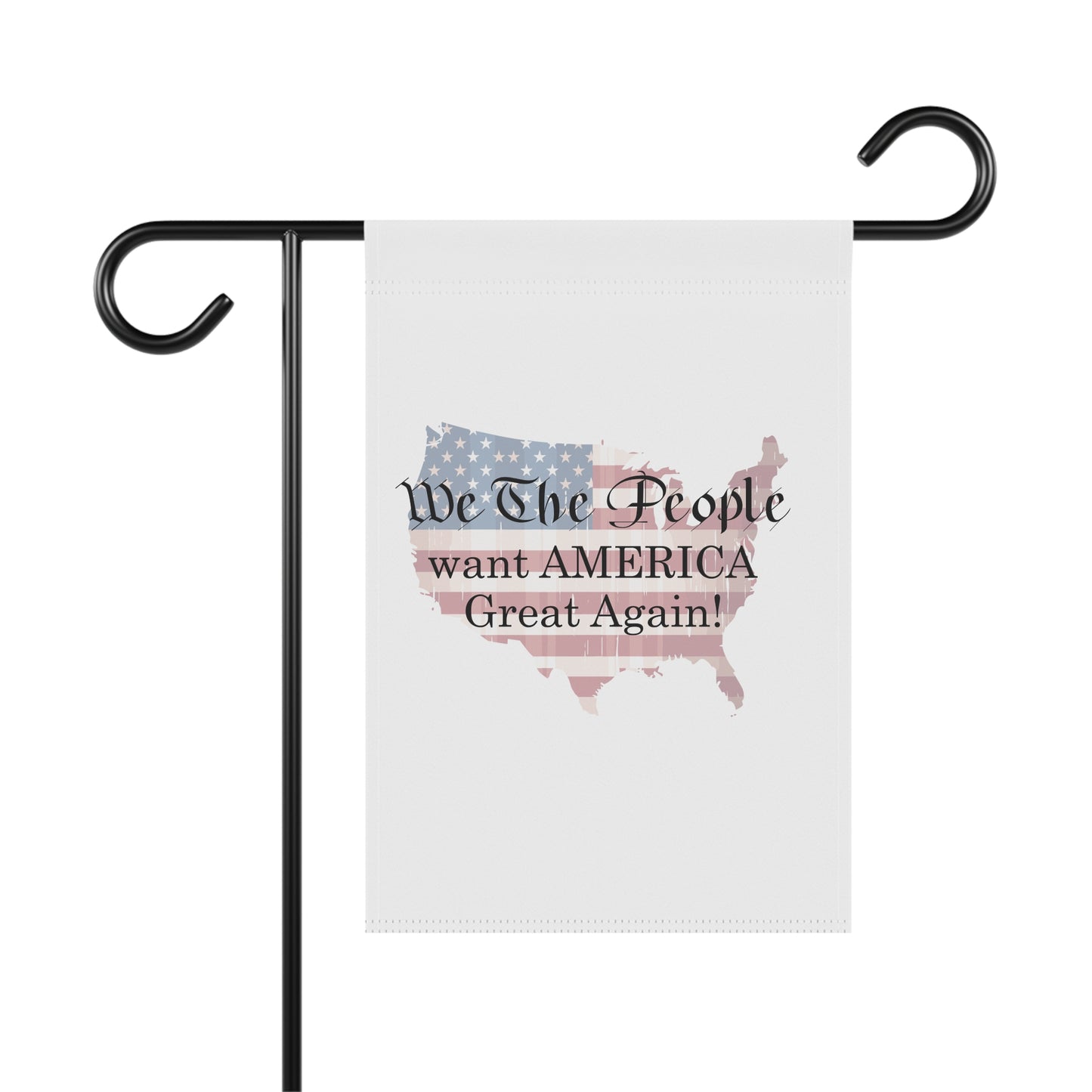 Garden & House Flags - We The People want America Great Again by Lynn Salem Creates