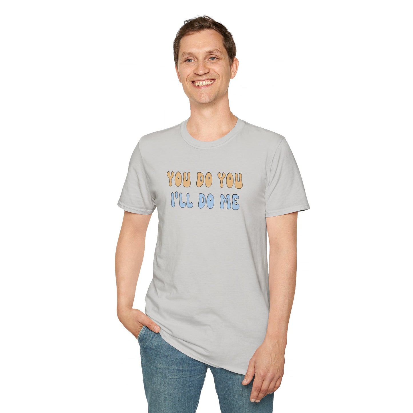 T-Shirt - Unisex Softstyle - You Do You