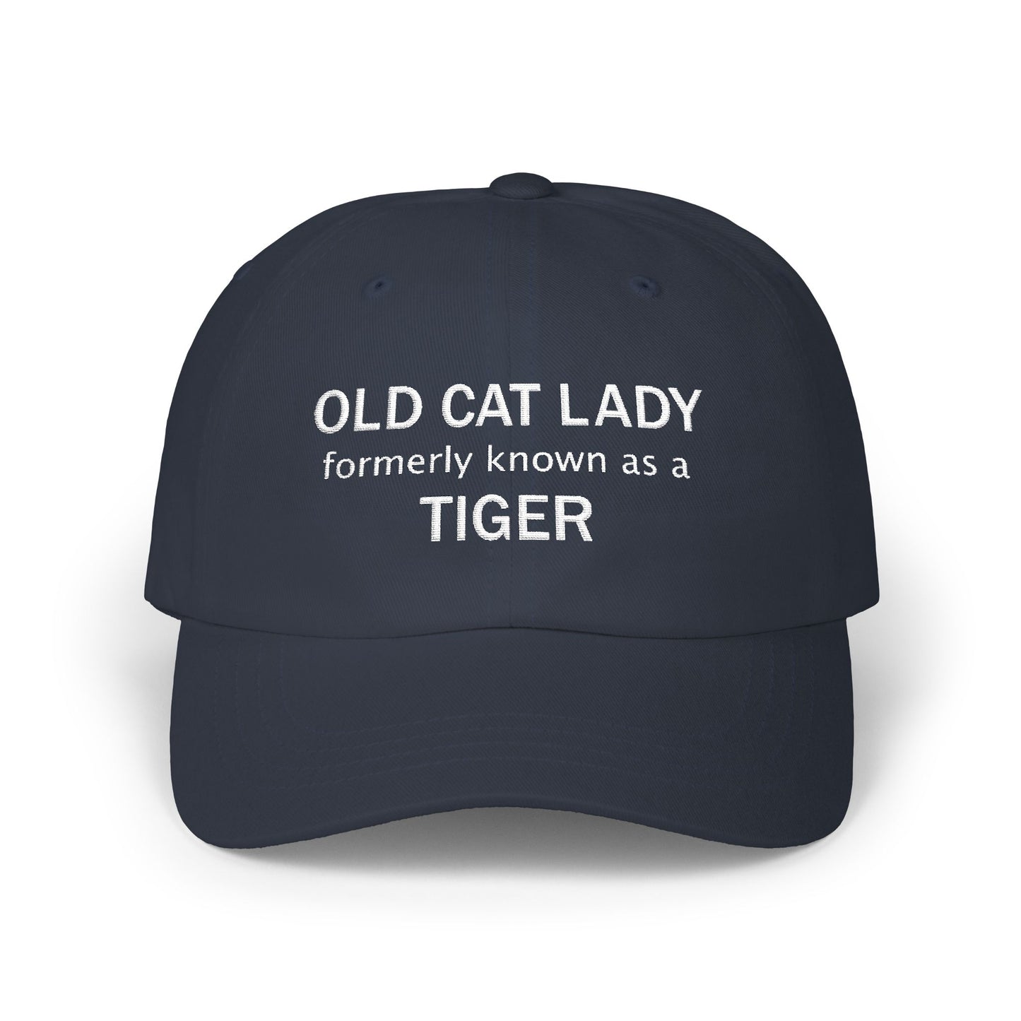 Embroidered Classic Dad Cap - Old Cat Lady formerly known as a Tiger designed by Lynn Salem Creates