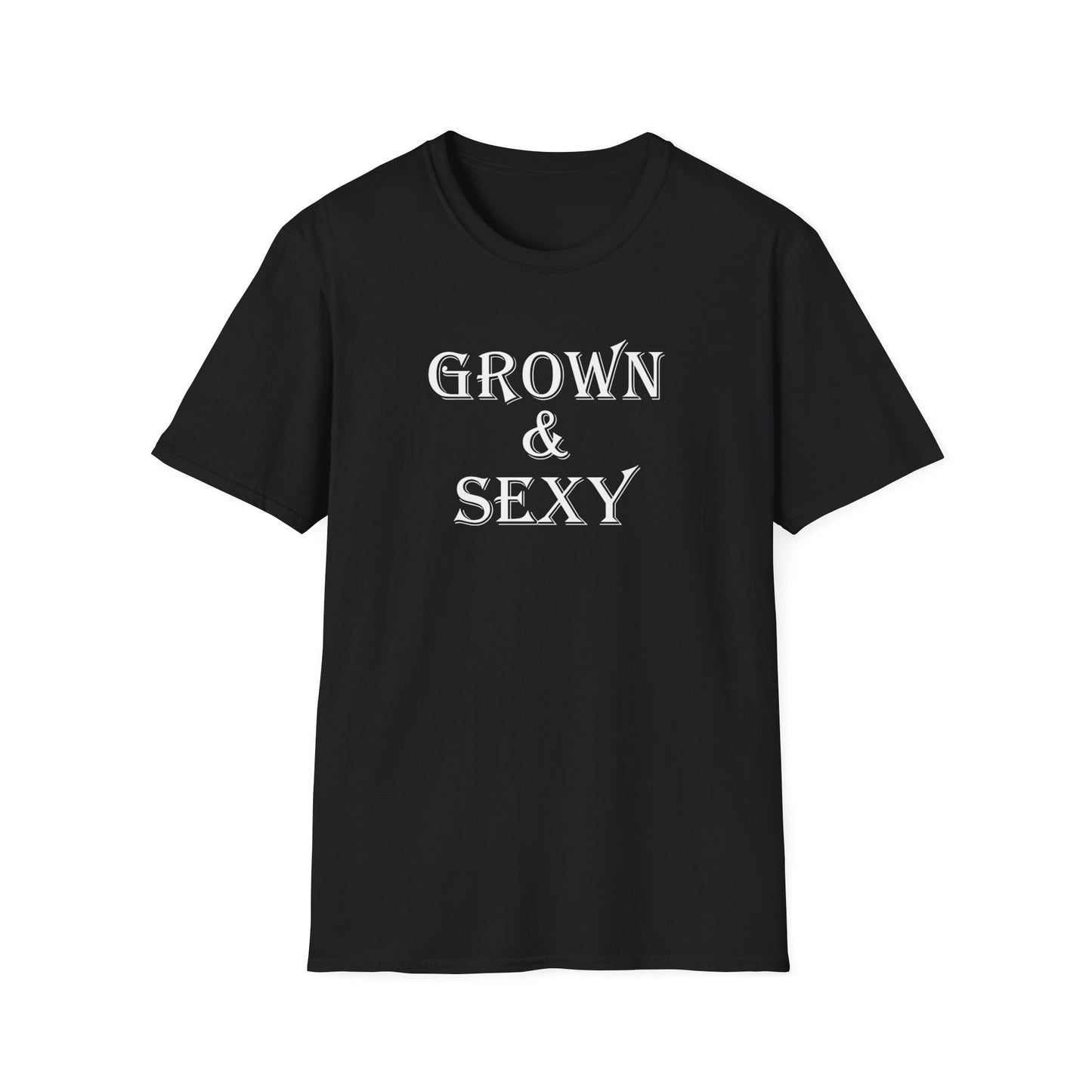 T-Shirt - Unisex Softstyle - Grown & Sexy