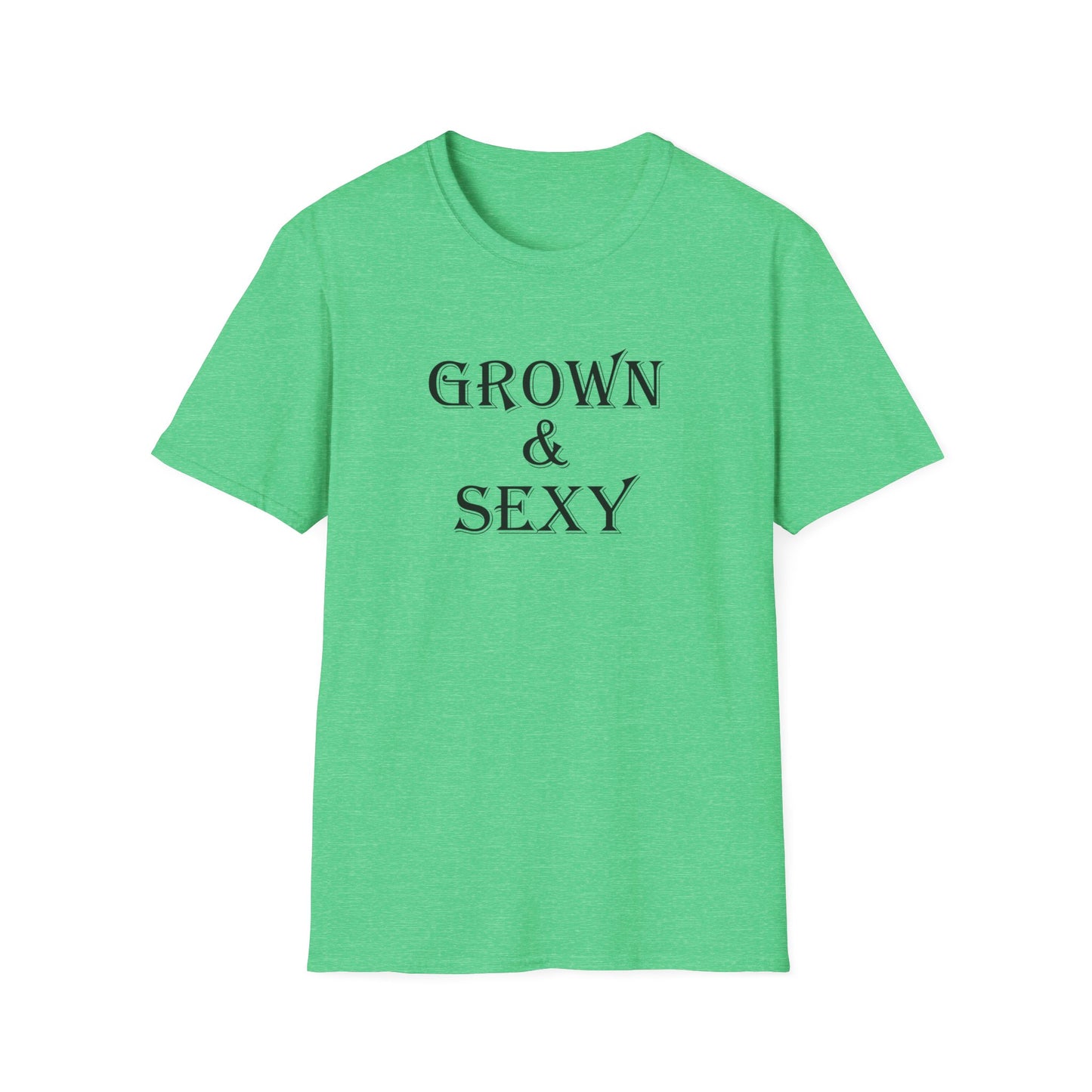 T-Shirt - Unisex Softstyle - Grown and Sexy